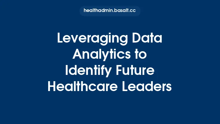 Leveraging Data Analytics to Identify Future Healthcare Leaders Thumbnail