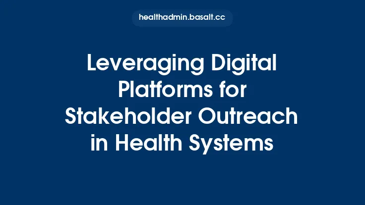 Leveraging Digital Platforms for Stakeholder Outreach in Health Systems Thumbnail