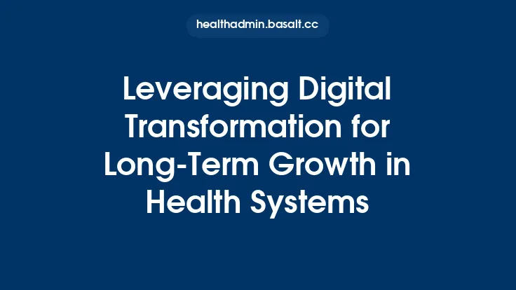 Leveraging Digital Transformation for Long‑Term Growth in Health Systems Thumbnail
