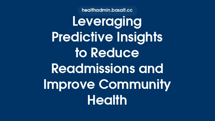 Leveraging Predictive Insights to Reduce Readmissions and Improve Community Health Thumbnail