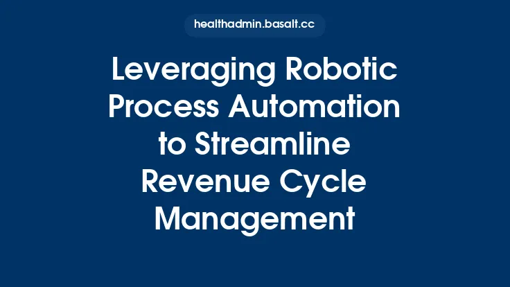 Leveraging Robotic Process Automation to Streamline Revenue Cycle Management Thumbnail