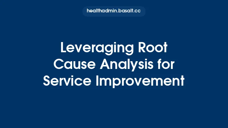 Leveraging Root Cause Analysis for Service Improvement Thumbnail