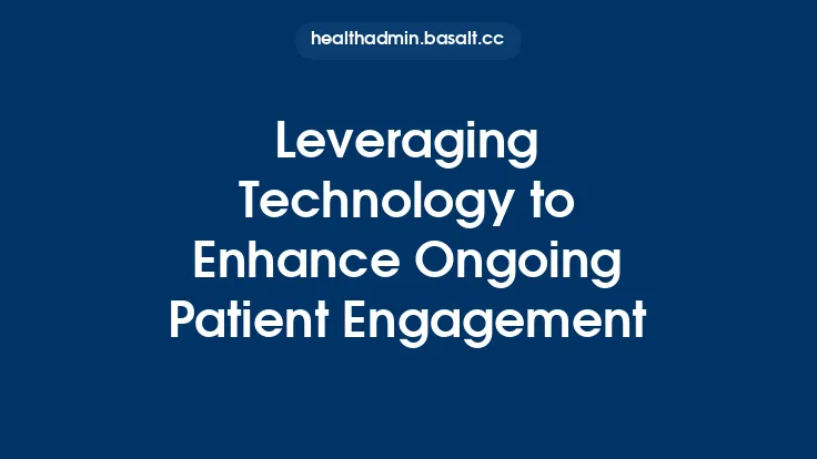 Leveraging Technology to Enhance Ongoing Patient Engagement Thumbnail