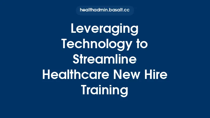 Leveraging Technology to Streamline Healthcare New Hire Training Thumbnail