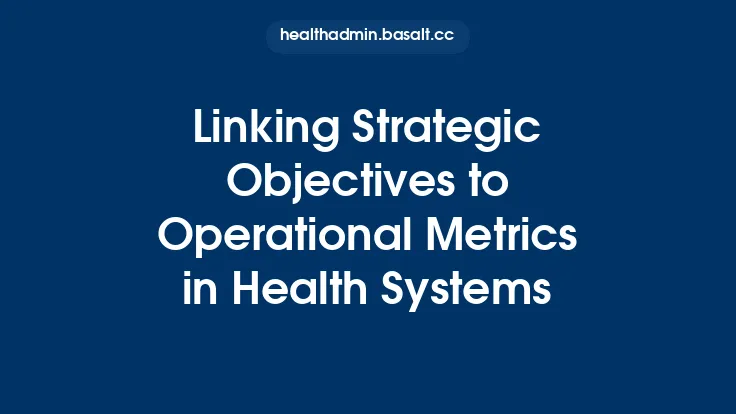 Linking Strategic Objectives to Operational Metrics in Health Systems Thumbnail