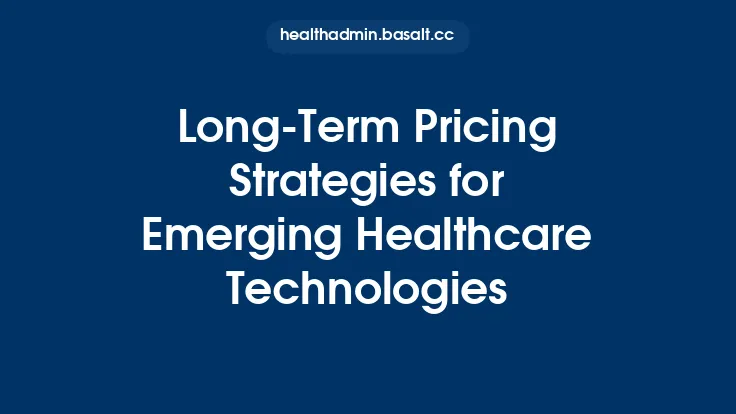 Long-Term Pricing Strategies for Emerging Healthcare Technologies Thumbnail