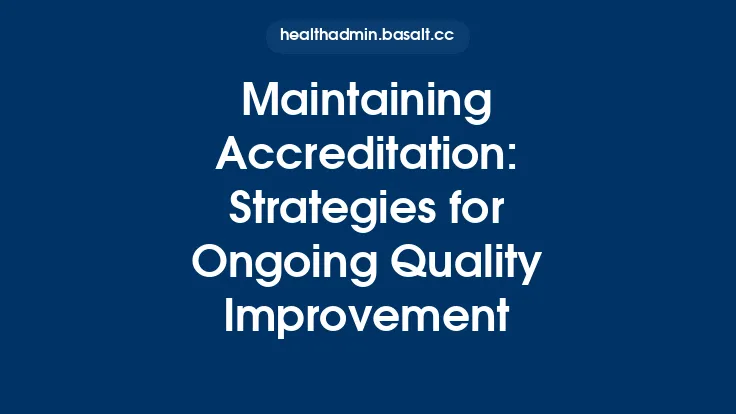 Maintaining Accreditation: Strategies for Ongoing Quality Improvement Thumbnail
