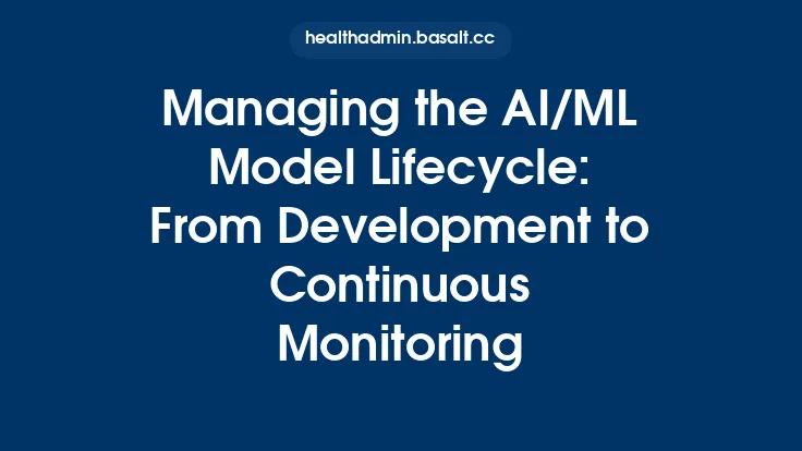 Managing the AI/ML Model Lifecycle: From Development to Continuous Monitoring Thumbnail