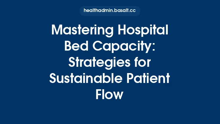 Mastering Hospital Bed Capacity: Strategies for Sustainable Patient Flow Thumbnail
