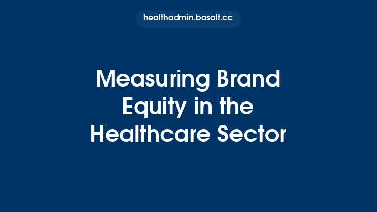 Measuring Brand Equity in the Healthcare Sector Thumbnail