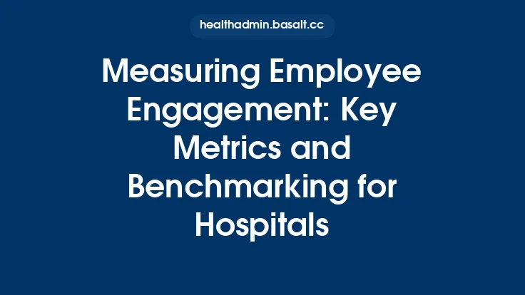 Measuring Employee Engagement: Key Metrics and Benchmarking for Hospitals Thumbnail