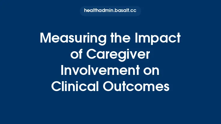 Measuring the Impact of Caregiver Involvement on Clinical Outcomes Thumbnail