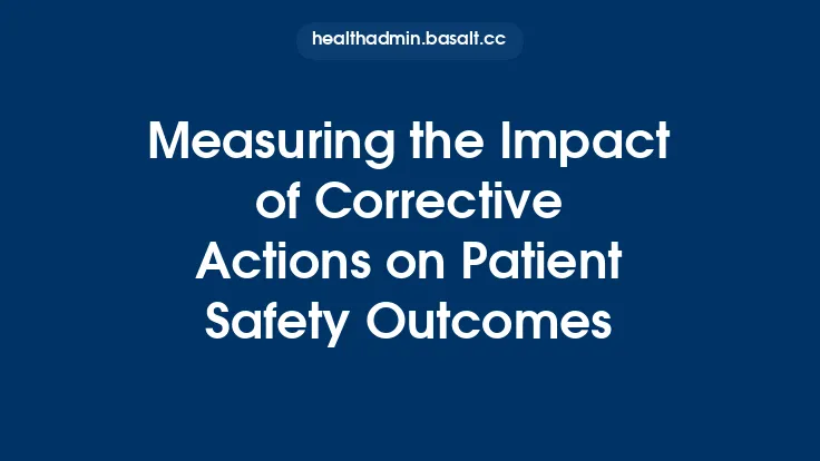 Measuring the Impact of Corrective Actions on Patient Safety Outcomes Thumbnail