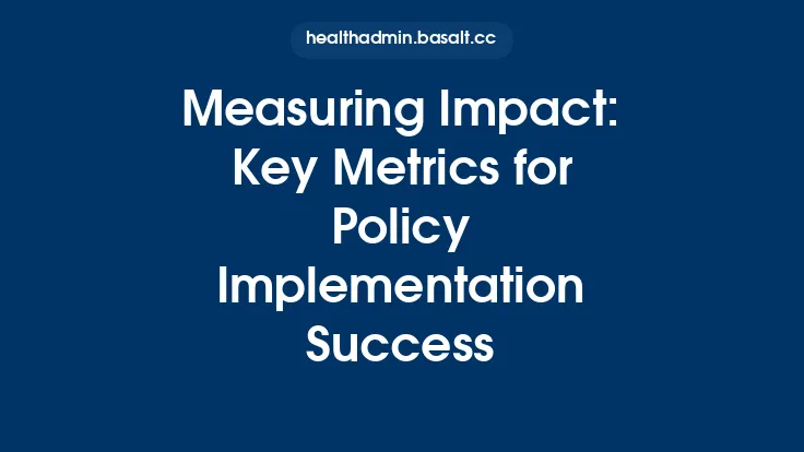 Measuring Impact: Key Metrics for Policy Implementation Success Thumbnail