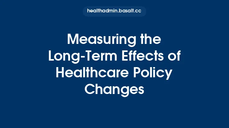Measuring the Long-Term Effects of Healthcare Policy Changes Thumbnail