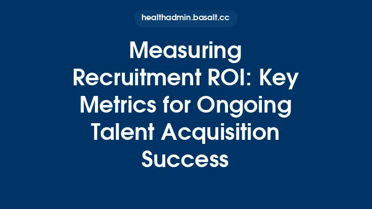 Measuring Recruitment ROI: Key Metrics for Ongoing Talent Acquisition Success Thumbnail