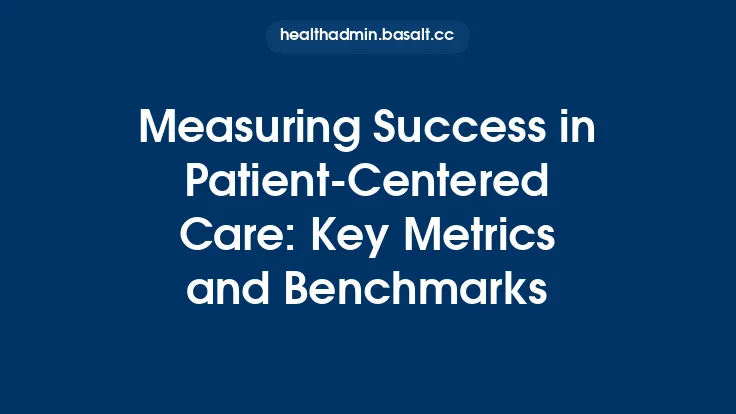 Measuring Success in Patient-Centered Care: Key Metrics and Benchmarks Thumbnail