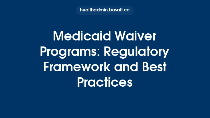 Medicaid Waiver Programs: Regulatory Framework and Best Practices Thumbnail