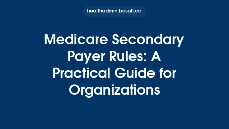 Medicare Secondary Payer Rules: A Practical Guide for Organizations Thumbnail