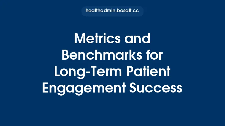 Metrics and Benchmarks for Long‑Term Patient Engagement Success Thumbnail