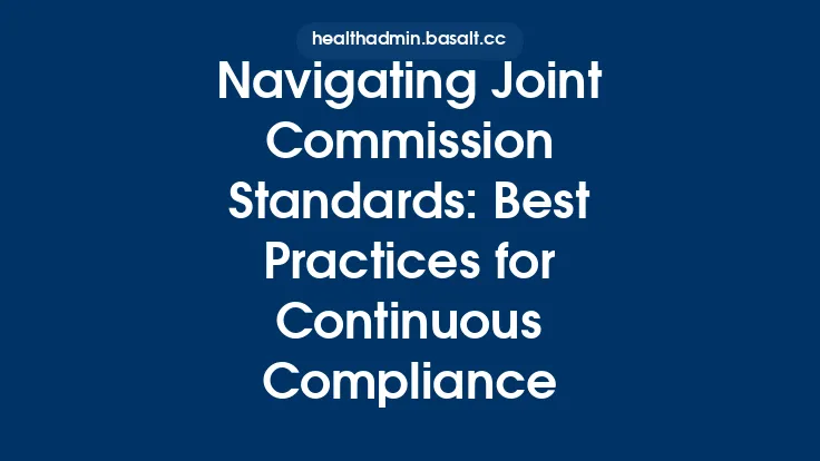 Navigating Joint Commission Standards: Best Practices for Continuous Compliance Thumbnail