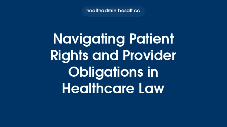 Navigating Patient Rights and Provider Obligations in Healthcare Law Thumbnail