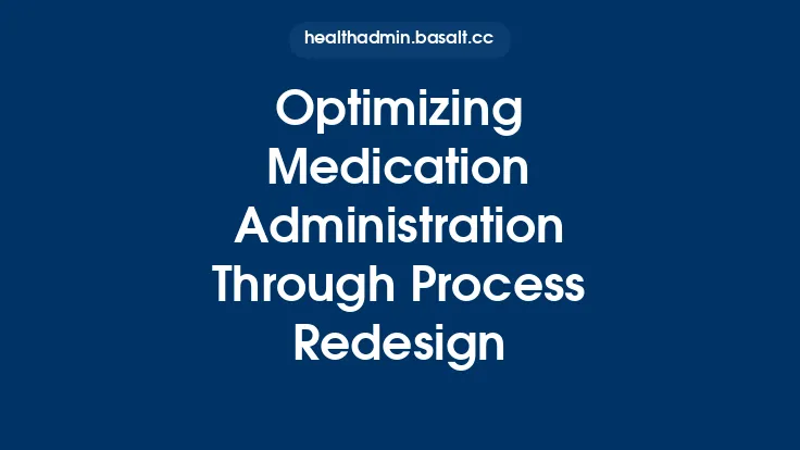 Optimizing Medication Administration Through Process Redesign Thumbnail
