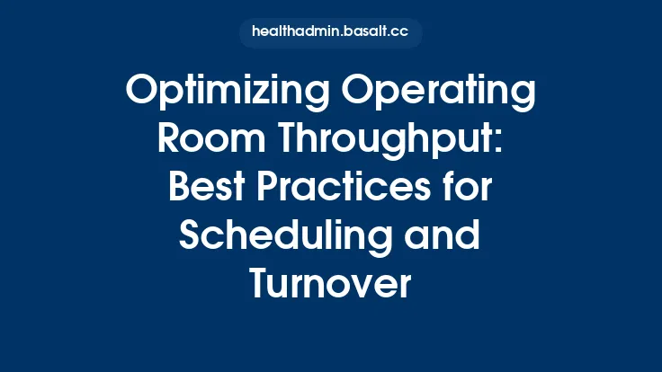 Optimizing Operating Room Throughput: Best Practices for Scheduling and Turnover Thumbnail