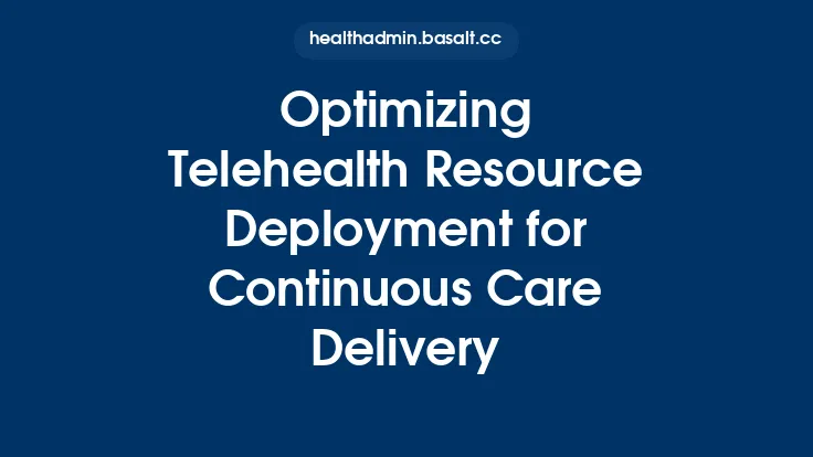 Optimizing Telehealth Resource Deployment for Continuous Care Delivery Thumbnail