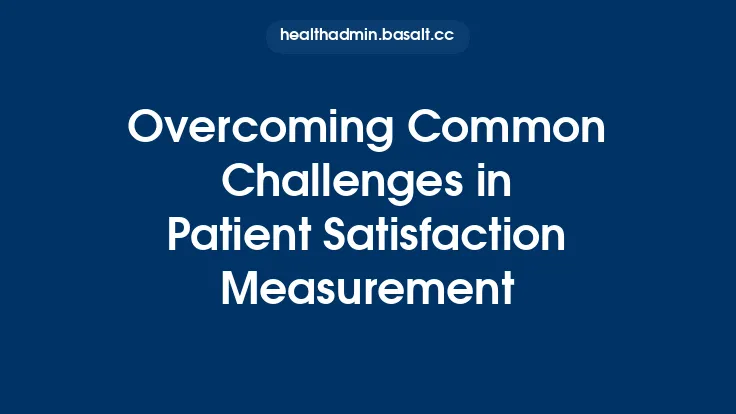 Overcoming Common Challenges in Patient Satisfaction Measurement Thumbnail
