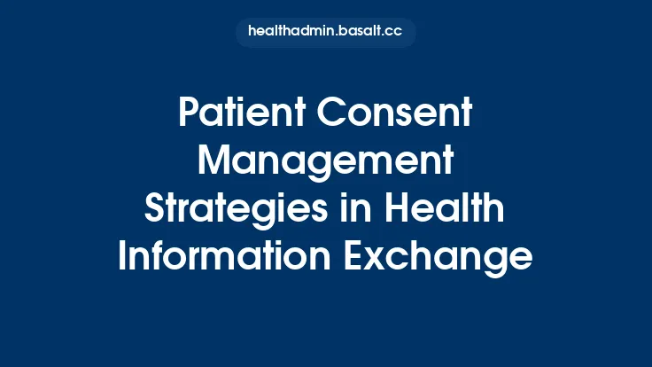 Patient Consent Management Strategies in Health Information Exchange Thumbnail