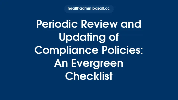 Periodic Review and Updating of Compliance Policies: An Evergreen Checklist Thumbnail