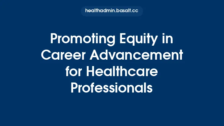 Promoting Equity in Career Advancement for Healthcare Professionals Thumbnail