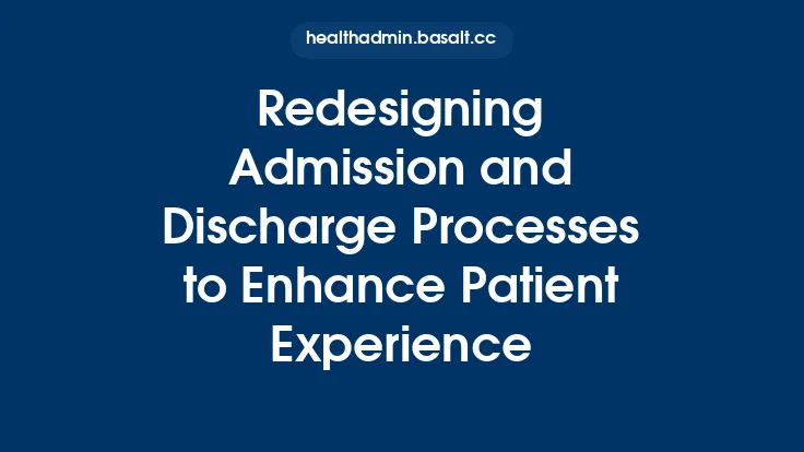 Redesigning Admission and Discharge Processes to Enhance Patient Experience Thumbnail