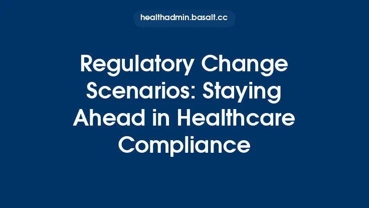 Regulatory Change Scenarios: Staying Ahead in Healthcare Compliance Thumbnail