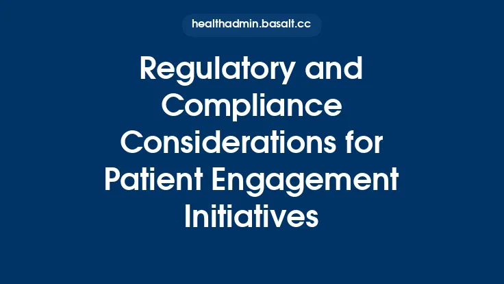 Regulatory and Compliance Considerations for Patient Engagement Initiatives Thumbnail