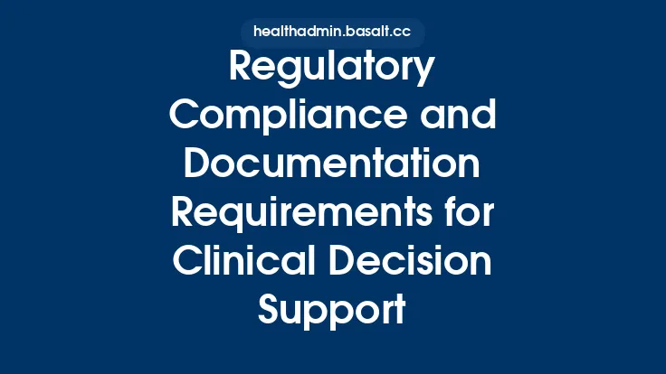 Regulatory Compliance and Documentation Requirements for Clinical Decision Support Thumbnail