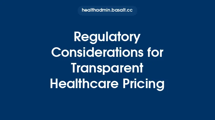 Regulatory Considerations for Transparent Healthcare Pricing Thumbnail