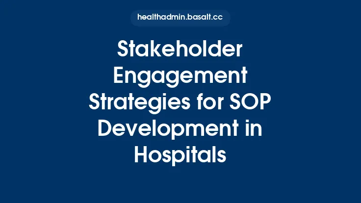 Stakeholder Engagement Strategies for SOP Development in Hospitals Thumbnail