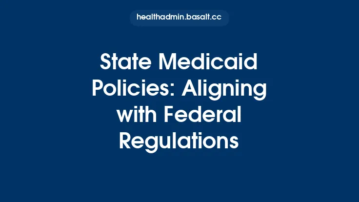 State Medicaid Policies: Aligning with Federal Regulations Thumbnail