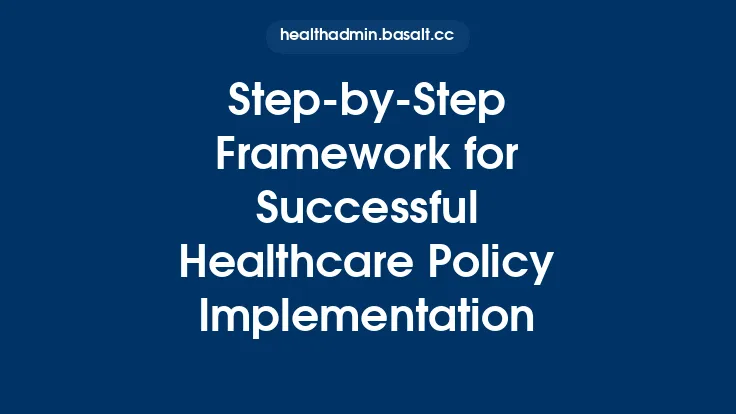 Step-by-Step Framework for Successful Healthcare Policy Implementation Thumbnail