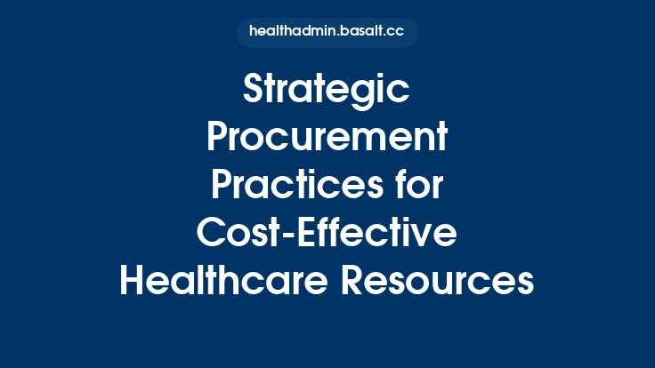 Strategic Procurement Practices for Cost-Effective Healthcare Resources Thumbnail