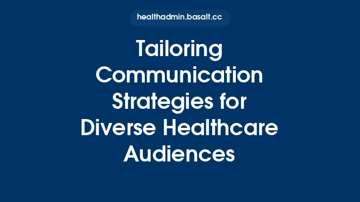 Tailoring Communication Strategies for Diverse Healthcare Audiences Thumbnail
