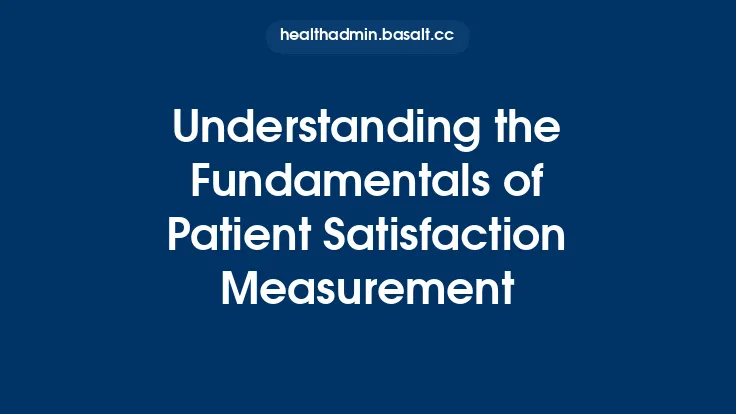 Understanding the Fundamentals of Patient Satisfaction Measurement Thumbnail