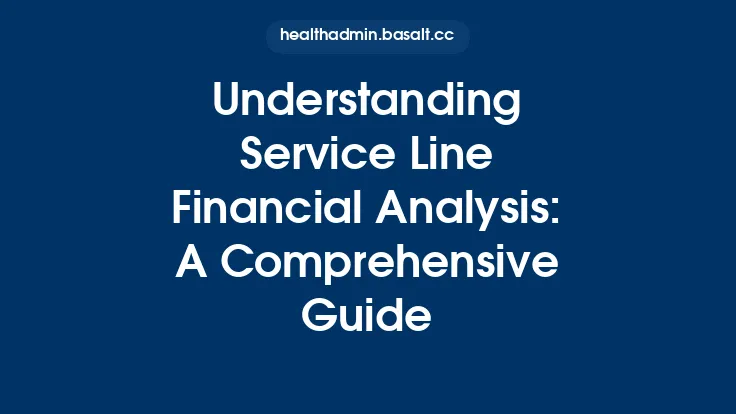 Understanding Service Line Financial Analysis: A Comprehensive Guide Thumbnail