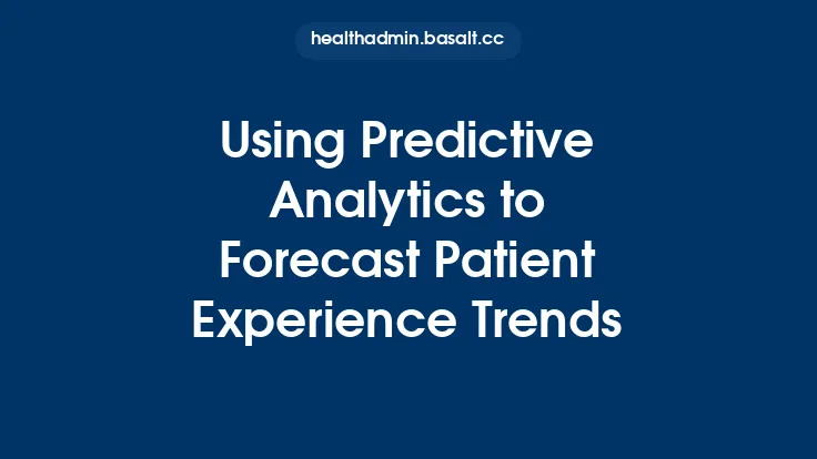 Using Predictive Analytics to Forecast Patient Experience Trends Thumbnail