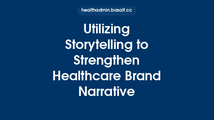 Utilizing Storytelling to Strengthen Healthcare Brand Narrative Thumbnail