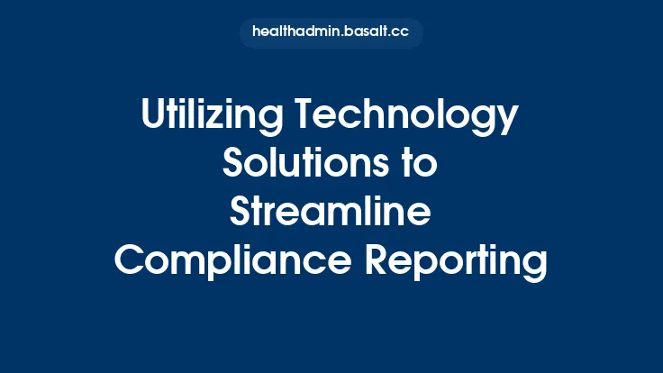 Utilizing Technology Solutions to Streamline Compliance Reporting Thumbnail