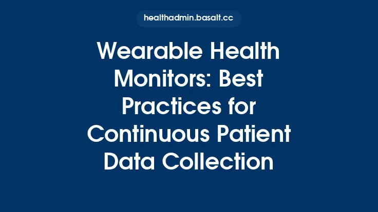 Wearable Health Monitors: Best Practices for Continuous Patient Data Collection Thumbnail